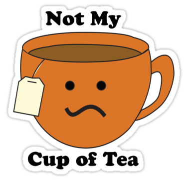 not-my-cup-of-tea.png