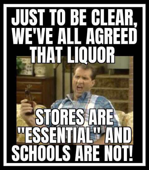 al-bundy-just-to-be-clear-all-agreed-liquor-stores-essential-schools-are-not.jpg